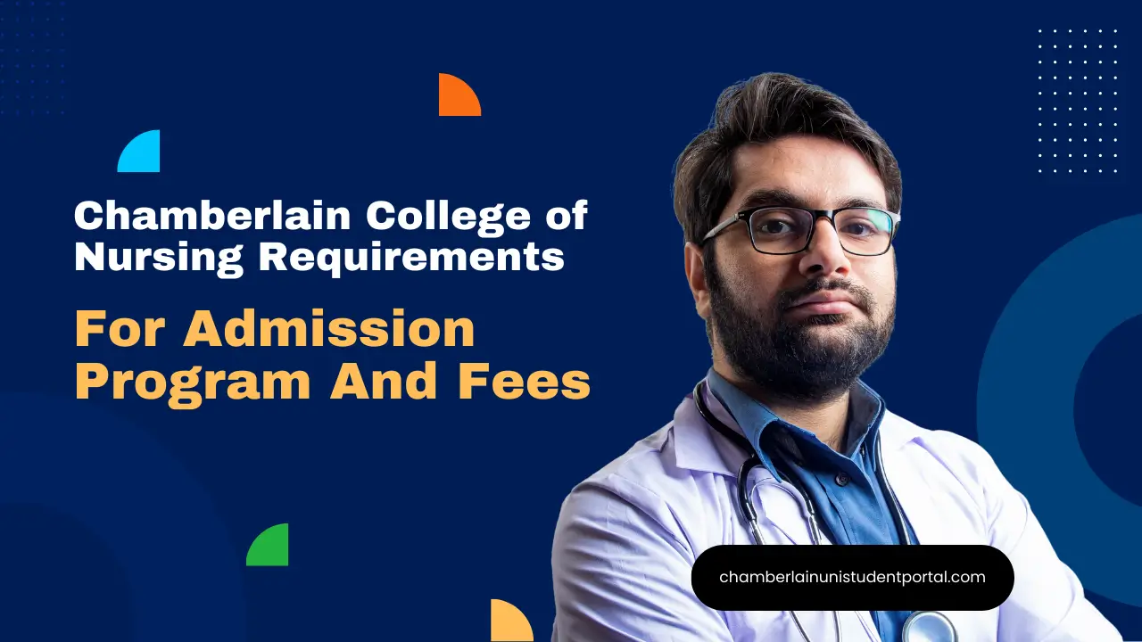 Chamberlain College of Nursing Requirements For Admission Program And Fees